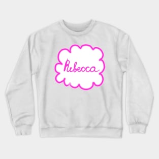 Rebecca. Female name. Crewneck Sweatshirt